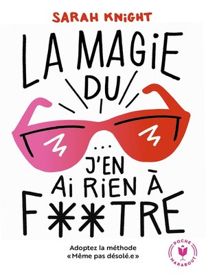 cover image of La magie du j'en ai rien à foutre